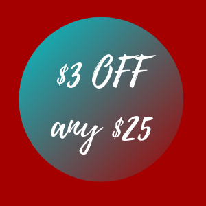 $3.00 Off Any Purchases $25.00 or More!